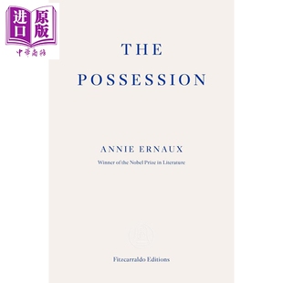 Ernaux 埃尔诺 英文原版 安妮 诺贝尔文学奖获奖作家 中商原版 The 现当代文学作品 衣柜 Possession 女性文学 Annie