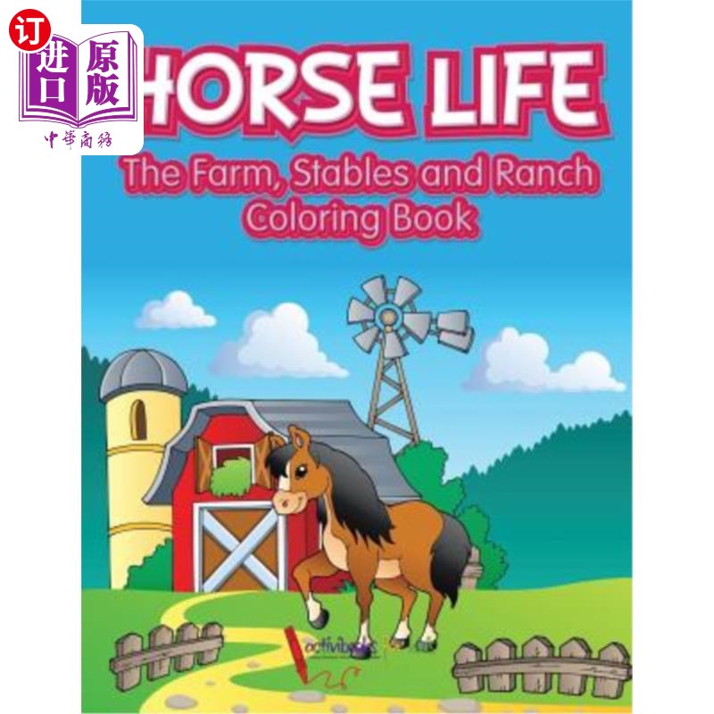 海外直订Horse Life. The Farm, Stables and Ranch Coloring Book 马的生活。《农场、马厩和牧场涂色书》