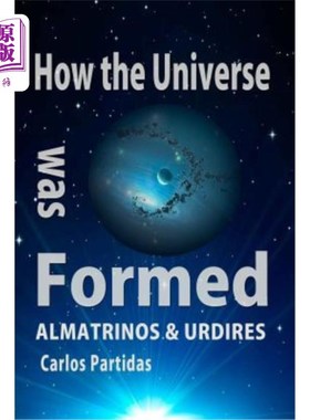 海外直订How the Universe Was Formed: Almatrinos & Urdires 宇宙是如何形成的：Almatrinos&Urdires