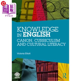 海外直订Knowledge in English: Canon, Curriculum and Cultural Literacy 英语知识:经典、课程、文化素养
