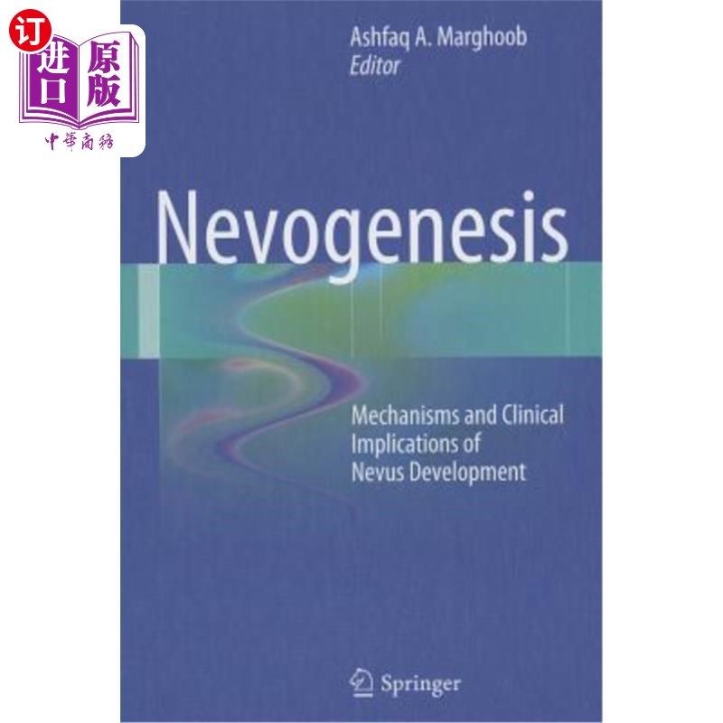 海外直订医药图书Nevogenesis: Mechanisms and Clinical Implications of Nevus Development 痣发生：痣发生的机制和临床意义