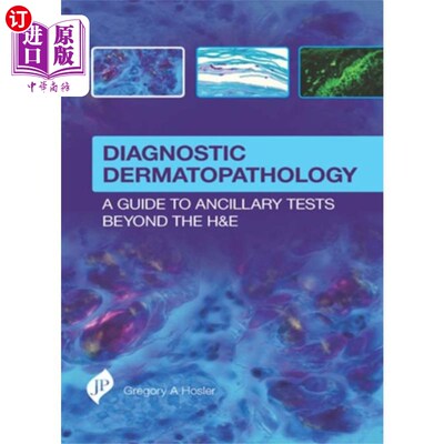 海外直订医药图书Diagnostic Dermatopathology: A Guide to Ancillary Tests Beyond the H&E 诊断性皮肤病理学