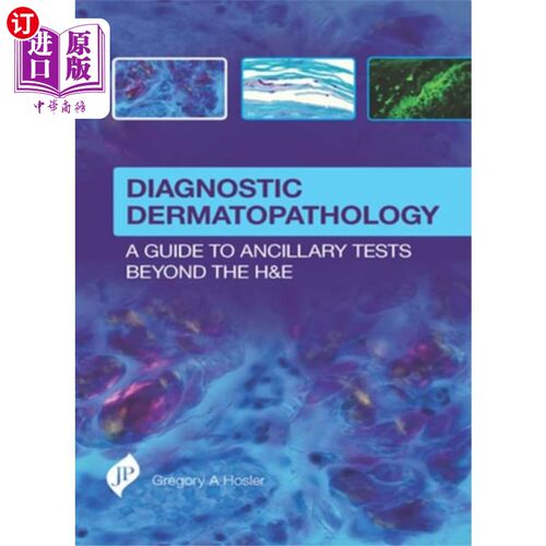 海外直订医药图书Diagnostic Dermatopathology: A Guide to Ancillary Tests Beyond the H&E 诊断性皮肤病理学
