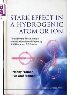 海外直订Stark Effect In A Hydrogenic Atom Or Ion: Treated By The Phase-integral Method W 氢原子或氢离子中的斯塔克效