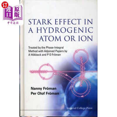 海外直订Stark Effect In A Hydrogenic Atom Or Ion: Treated By The Phase-integral Method W 氢原子或氢离子中的斯塔克效