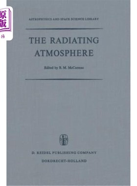 海外直订The Radiating Atmosphere: Proceedings of a Symposium Organized by the Summer Adv 辐射大气:夏季高级研究机构组织