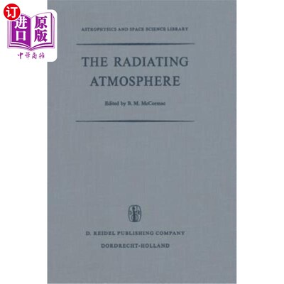 海外直订The Radiating Atmosphere: Proceedings of a Symposium Organized by the Summer Adv 辐射大气:夏季高级研究机构组织