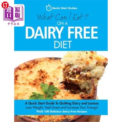 海外直订医药图书What Can I Eat On A Dairy Free Diet?: A Quick Start Guide To Quitting Dairy and  在不含乳制品的饮食