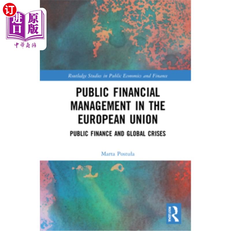 海外直订Public Financial Management in the European Union: Public Finance and Global Cri 欧盟的公共财政管理:公共财 书籍/杂志/报纸 管理类原版书 原图主图