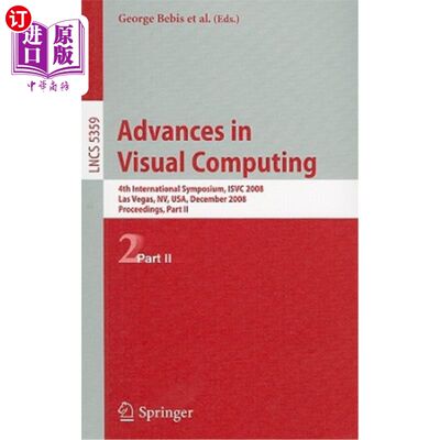 海外直订Advances in Visual Computing: 4th International Symposium, Isvc 2008, Las Vegas, 视觉计算进展:第四届国际研