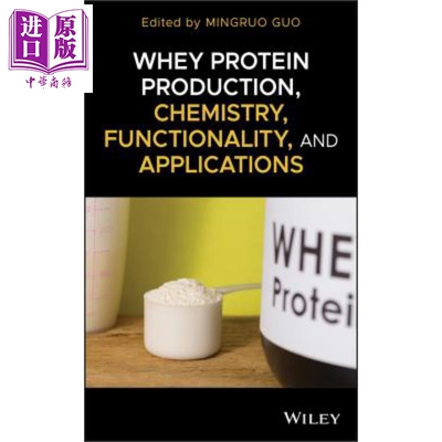 乳清蛋白的生产 化学 功能与应用 Whey Protein Production Chemistry Functionality Applications 英文原版 Mingruo【中商?