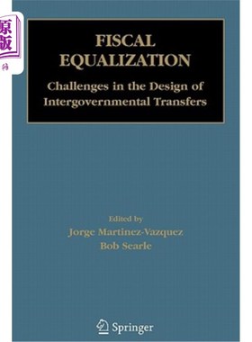 海外直订Fiscal Equalization: Challenges in the Design of Intergovernmental Transfers 财政均衡:政府间转移支付设计中的挑战