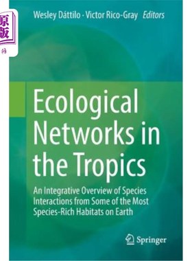 海外直订Ecological Networks in the Tropics: An Integrative Overview of Species Interacti 热带生态网络：地球上一些物种丰