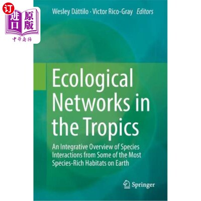 海外直订Ecological Networks in the Tropics: An Integrative Overview of Species Interacti 热带生态网络：地球上一些物种丰