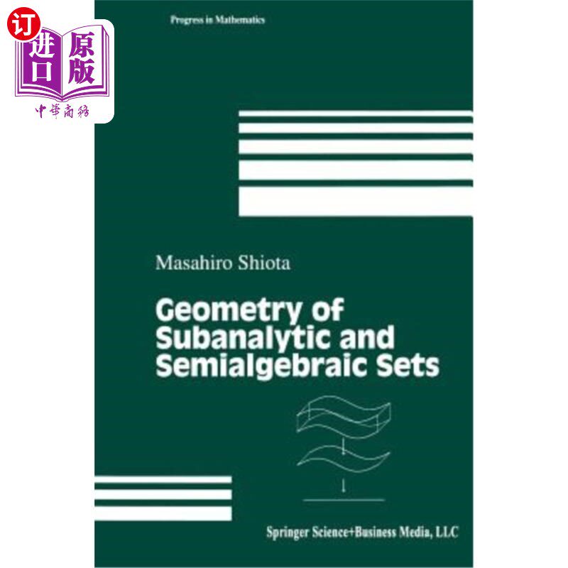海外直订Geometry of Subanalytic and Semialgebraic Sets 子分析集和半代数集的几何