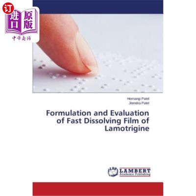 海外直订医药图书Formulation and Evaluation of Fast Dissolving Film of Lamotrigine 拉莫三嗪速溶膜的研制与评价