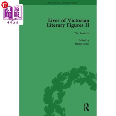 海外直订Lives of Victorian Literary Figures, Part II, Volume 3: The Rossettis 维多利亚时代文学人物的生活，第二部分