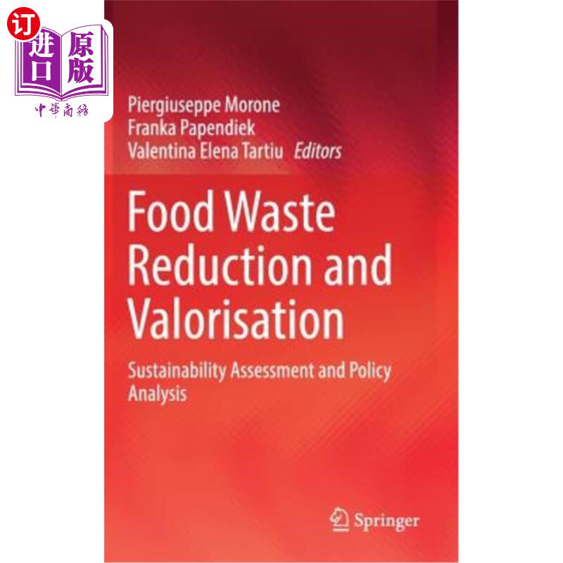 海外直订Food Waste Reduction and Valorisation: Sustainability Assessment and Policy Anal 食物垃圾减少和价值化：可持