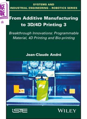 现货 From Additive Manufacturing To 3D/4D Printing V3 Jean-Claude André