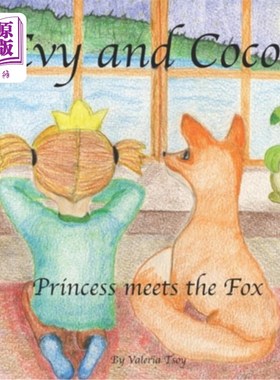 海外直订Evy and Coco.: Princess meets the Fox. 埃维和可可：公主遇见狐狸。