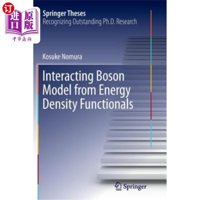海外直订Interacting Boson Model from Energy Density Functionals 能量密度泛函的相互作用玻色子模型