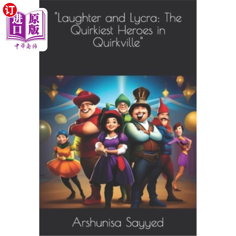 海外直订"Laughter and Lycra: The Quirkiest Heroes in Quirkville" 《笑声和莱卡:奇克镇最古怪的英雄》