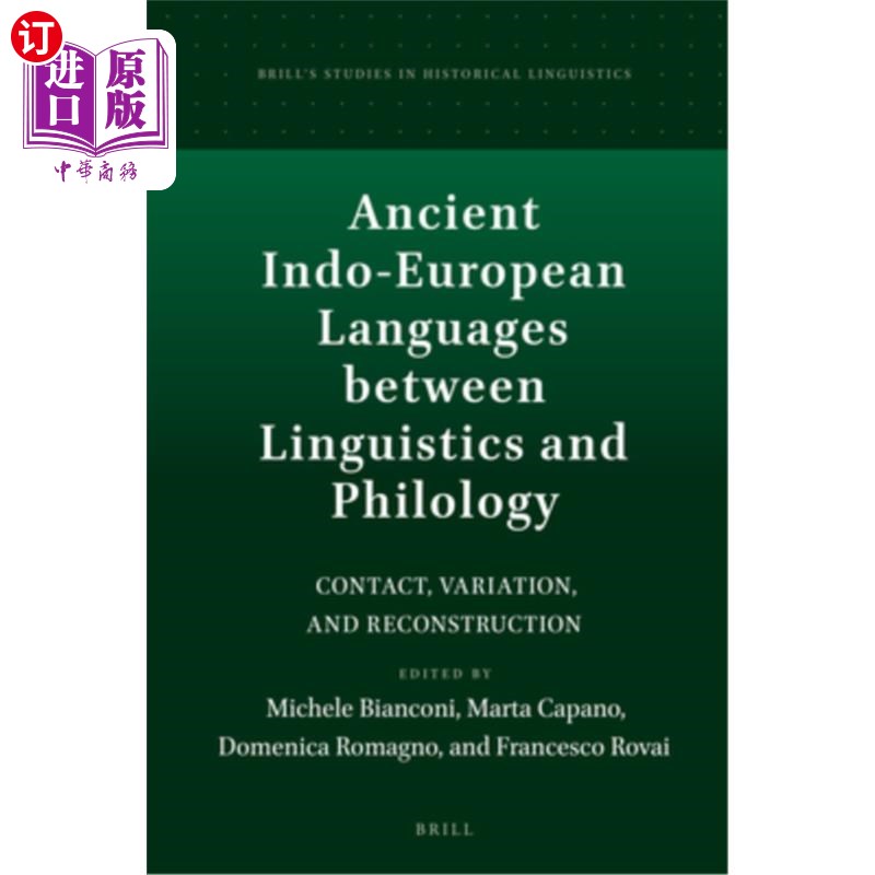 海外直订Ancient Indo-European Languages between Linguistics and Philology 语言学与文字学之间的古印欧语言:联系、变