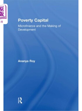 海外直订Poverty Capital: Microfinance and the Making of Development 贫困资本:小额信贷与发展的产生