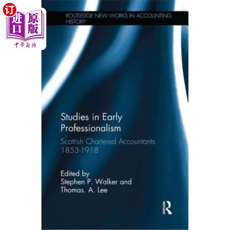 海外直订Studies in Early Professionalism: Scottish Chartered Accountants 1853-1918 早期专业主义研究:苏格兰特许会计
