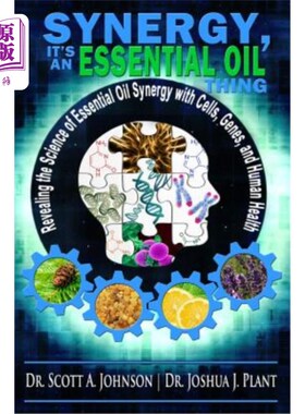 海外直订医药图书Synergy, It's an Essential Oil Thing: Revealing the Science of Essential Oil Syn 协同作用，它是一种