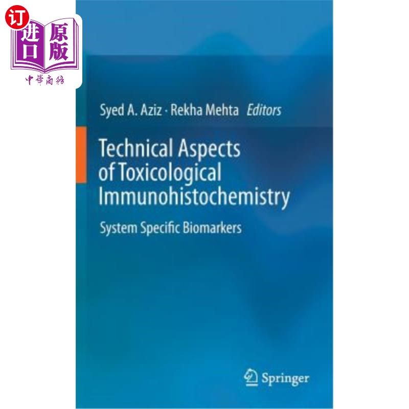 海外直订医药图书Technical Aspects of Toxicological Immunohistochemistry: System Specific Biomark 毒理学免疫组化的技