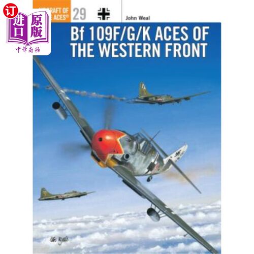 海外直订Bf 109 F/G/K Aces of the Western Front Bf - 109 F/G/K西线王牌