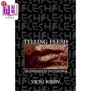 Substance the 海外直订Telling 告诉肉体：物质 The Corporeal 本质 Flesh