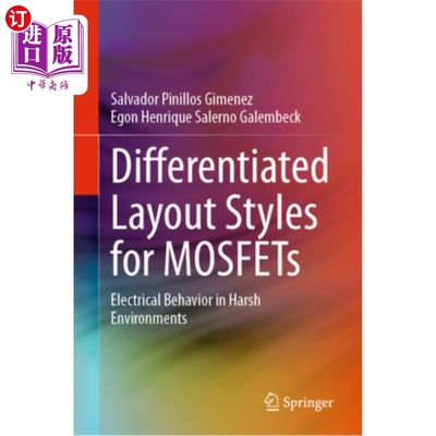 海外直订Differentiated Layout Styles for Mosfets: Electrical Behavior in Harsh Environme mosfet的差异化