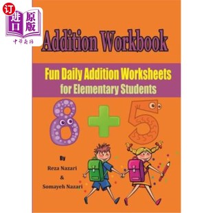 海外直订Addition Workbook: Fun Daily Addition Worksheets for Elementary Students 加法练习册：小学生有趣的日常加法练