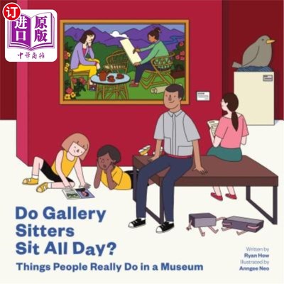 海外直订Do Gallery Sitters Sit All Day?: Things People Really Do in a Museum 画廊的保姆整天坐着吗?:人们在博物馆里真
