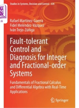 海外直订Fault-Tolerant Control and Diagnosis for Integer and Fractional-Order Systems: F 整数阶和分数阶系统的容错控