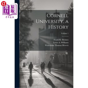 海外直订Cornell University, a History; Volume 1 康奈尔大学历史系；卷1
