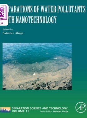 海外直订Separations of Water Pollutants with Nanotechnology: Volume 15 用纳米技术分离水污染物:第15卷