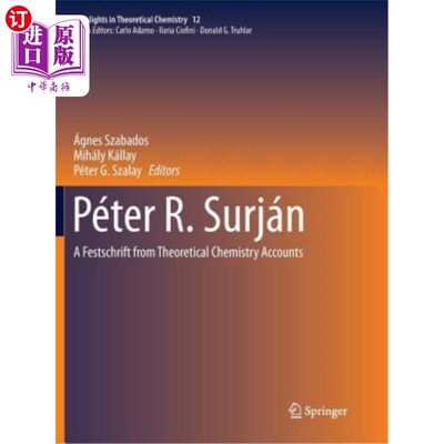 海外直订Péter R. Surján: A Festschrift from Theoretical Chemistry Accounts Péter R.Surján：理论化学的一个新发现