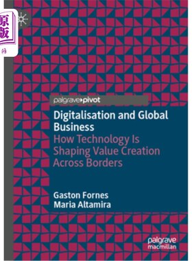 海外直订Digitalisation and Global Business: How Technology Is Shaping Value Creation Acr 数字化与全球商业:技术如何