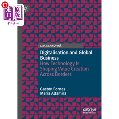 海外直订Digitalisation and Global Business: How Technology Is Shaping Value Creation Acr 数字化与全球商业:技术如何