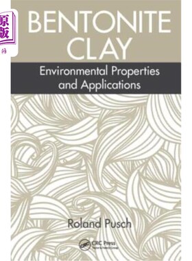 海外直订Bentonite Clay: Environmental Properties and Applications 膨润土粘土:环境特性及应用