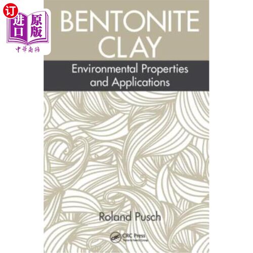 海外直订Bentonite Clay: Environmental Properties and Applications 膨润土粘土:环境特性及应用