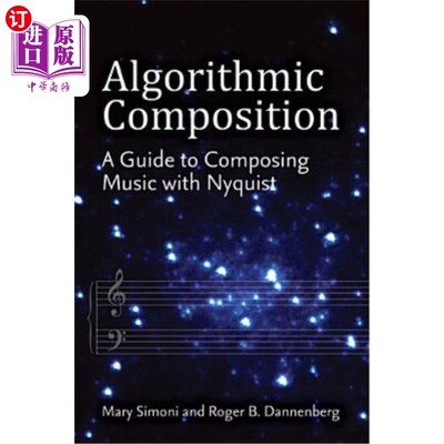 海外直订Algorithmic Composition: A Guide to Composing Music with Nyquist 算法作曲：奈奎斯特作曲指南