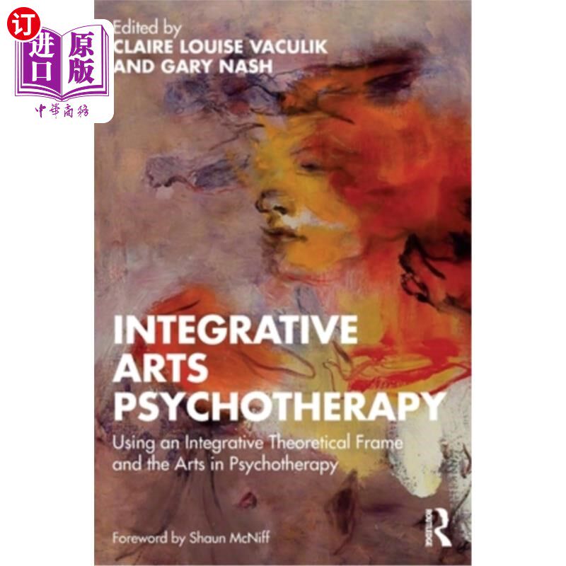 海外直订医药图书Integrative Arts Psychotherapy: Using an Integrative Theoretical Frame and the A 整合艺术心理治疗: