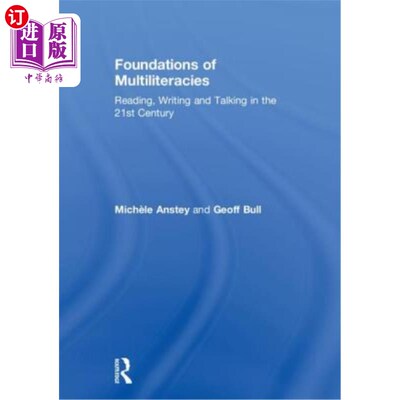 海外直订Foundations of Multiliteracies: Reading, Writing and Talking in the 21st Century 多元素养的基础:21世纪的阅
