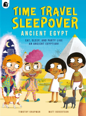 Time Travel Sleepover Ancient Egypt 旅行过夜时间 古埃及 儿童绘本 人文历史知识图画书 英文原版 进口图书【中商原版】