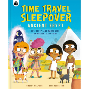 Time Travel Sleepover Ancient Egypt 旅行过夜时间 古埃及 儿童绘本 人文历史知识图画书 英文原版 进口图书【中商原版】