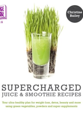 海外直订Supercharged Juice & Smoothie Recipes 增压果汁和冰沙食谱